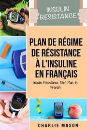 Plan de Régime de Résistance à L'Insuline en Français/ Insulin Resistance Diet Plan in French cover image