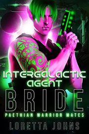 Intergalactic Agent Bride : Paethian Warrior Mates cover image
