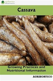 Cassava: growing practices and nutritional information cover image