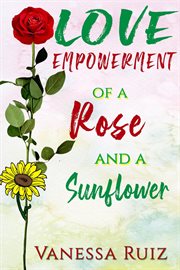 Love empowerment of a rose and a sunflower cover image