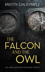The falcon and the owl : an Ann Kinnear suspense novel cover image