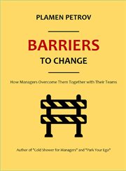 Barriers to change - how managers overcome them together with their teams cover image