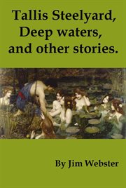 Tallis steelyard. deep waters and other stories. Tallis Steelyard Short Story Collection, #6 cover image