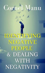 Identifying negative people & dealing with negativity cover image