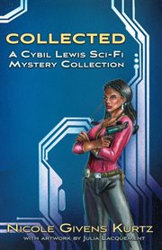 Collected: a cybil lewis sf mystery collection. Cybil Lewis SF Mystery, #1 cover image