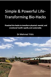 Simple & powerful life-transforming bio-hacks cover image