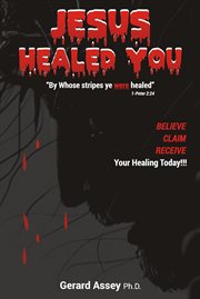 Jesus healed you! cover image