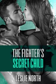 The Fighter's Secret Child : Burton Brothers cover image