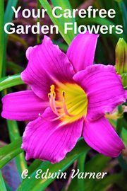 Your carefree garden flowers cover image