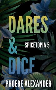 Dares & Dice : Spicetopia cover image