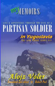Through the eyes of a partisan soldier in yugoslavia cover image