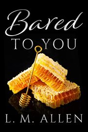Bared to You : Lay Me Bare cover image