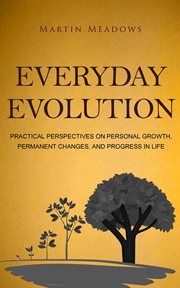 Everyday evolution: practical perspectives on personal growth, permanent changes, and progress in cover image