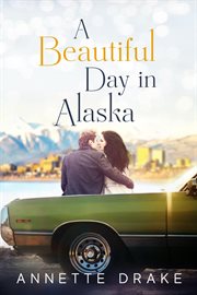 A beautiful day in alaska cover image