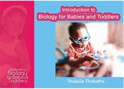 Introduction to biology for babies and toddlers : body parts and functions cover image