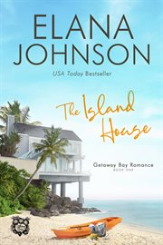 The Island House : Getaway Bay® Romance cover image