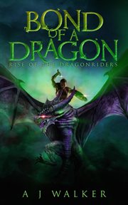 Bond of a dragon: rise of the dragonriders cover image