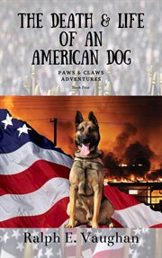 The death & life of an american dog. Paws & Claws Adventures, #4 cover image