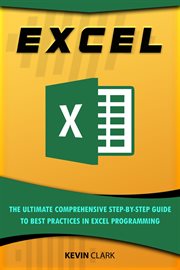 Excel : the ultimate comprehensive step-by-step guide to the basics of excel programming cover image