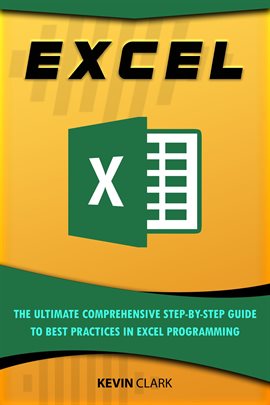 Cover image for Excel : The Ultimate Comprehensive Step-By-Step Guide to the Basics of Excel Programming
