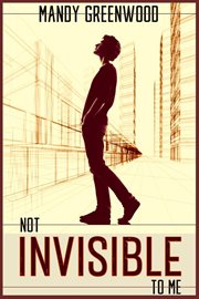 Not Invisible to Me cover image