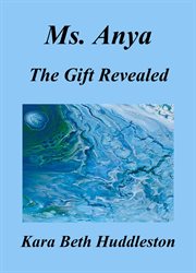 The gift revealed ms. anya cover image
