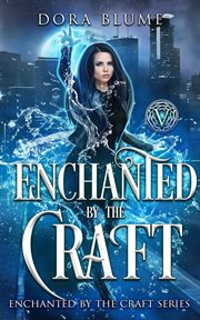 Enchanted by the Craft : Enchanted by the Craft cover image
