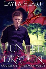 Hunted Dragon : Guarding Their Dragon Mate cover image