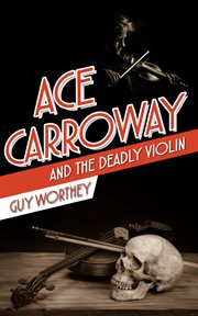 Ace carroway and the deadly violin cover image