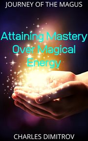 Attaining mastery over magical energy cover image