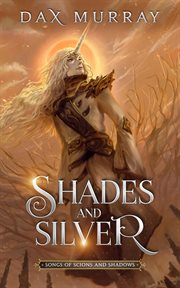 Shades and Silver : Scions and Shadows cover image