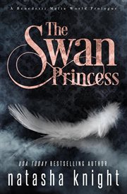The Swan Princess : A Benedetti Mafia World Prologue cover image