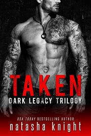 Taken : Dark Legacy Trilogy cover image