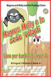 Magnus and Molly and the Floating Chairs. Magnus, Molly e le sedie volanti. Bilingual Children's cover image
