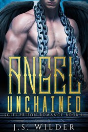 Angel Unchained : SciFi Prison Romance cover image