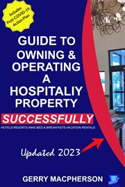 Your Guide to Owning & Operating a Hospitality Property : Successfully cover image