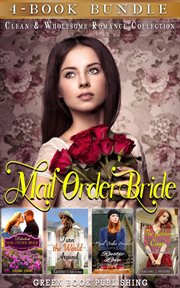 Mail order bride. Clean & Wholesome Romance Collection cover image