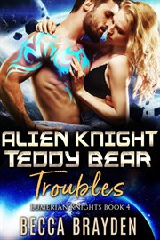 Alien Knight Teddy Bear Troubles cover image