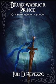 Druid Warrior Prince : Celtic Stewards Chronicles cover image