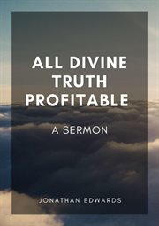 All divine truth profitable: a sermon cover image