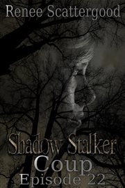 Shadow stalker: coup (episode 22) cover image
