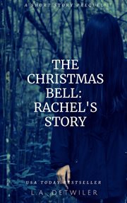 The Christmas bell. Rachel's story cover image