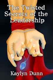 The twisted secrets of the leadership cover image