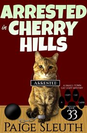 Arrested in Cherry Hill : Cozy Cat Caper Mystery cover image