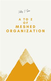 A to z of meshed organization cover image