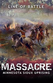Massacre : Minnesota Sioux Uprising cover image