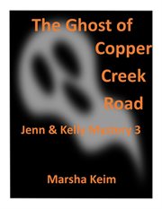The ghost of copper creek road cover image