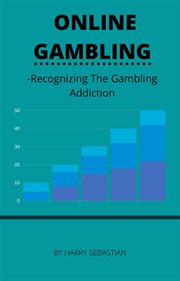 Online Gmbling- Recognizing the Gambling Addiction cover image