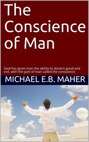 The Conscience of Man : Man, the image of God cover image