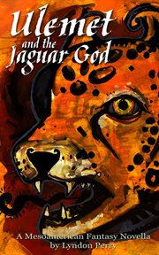 Ulemet and the jaguar god cover image